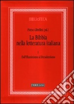 La Bibbia nella letteratura italiana. Vol. 1: Dall'Illuminismo al decadentismo libro