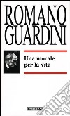 Una Morale per la vita libro