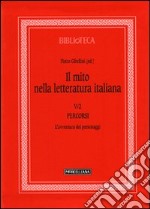 Il mito nella letteratura italiana. Vol. 5/2: Percorsi. L'avventura dei personaggi libro