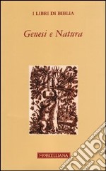 Genesi e natura. Racconti di creazione e modelli scientifici libro