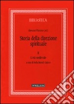 Storia della direzione spirituale. Vol. 2: L' età medievale libro