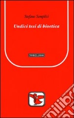 Undici tesi di bioetica libro