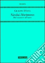 Nicolai Hartmann. Dal conoscere all'essere