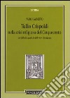 Tullio Crispoldi nella crisi religiosa del Cinquecento. Le difficili «pratiche del viver christiano» libro