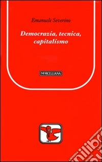 Democrazia, tecnica, capitalismo libro