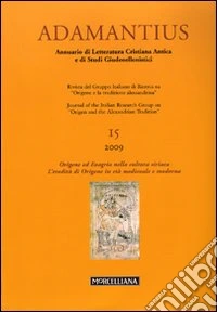 Adamantius. Notiziario del Gruppo italiano di ricerca su «Origene e la tradizione alessandrina». Ediz. multilingue. Vol. 15: Origene ed Evagrio nella cultura siriaca. L'eredità di Origene in età medievale e moderna libro