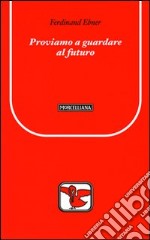 Proviamo a guardare al futuro libro