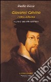 Giovanni Calvino. L'altra riforma libro di Ricca Paolo Caramore G. (cur.)