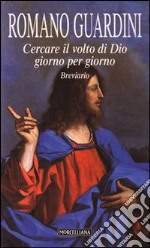 Cercare il volto di Dio. Giorno per giorno. Breviario libro