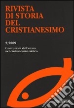 Rivista di storia del cristianesimo (2009). Vol. 2: Le costruzioni dell'eresia nel cristianesimo antico libro