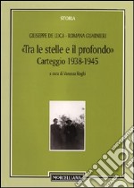 Tra le stelle e il profondo. Carteggio (1938-1942) libro