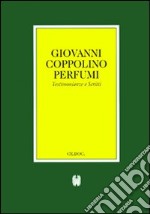 Giovanni Coppolino Perfumi. Testimonianze e Scritti libro