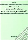 Filosofia della religione fra ermeneutica e postmodernità libro