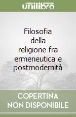 Filosofia della religione fra ermeneutica e postmodernità