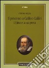 Il processo a Galileo Galilei. Il falso e la sua prova libro di Frajese Vittorio