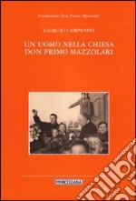 Un Uomo nella Chiesa. Don Primo Mazzolari libro