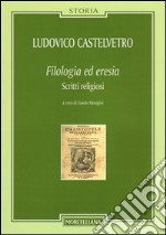 Filologia ed eresia. Scritti religiosi libro