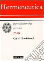 Hermeneutica. Annuario di filosofia e teologia (2010). Cos'è l'illuminismo libro