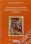 Linee per una storia dell'editoria cattolica in Italia libro di Zambarbieri A. (cur.)