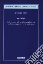 Il Sacro. Sull'irrazionale nell'idea del divino e il suo rapporto con il razionale libro