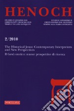 Henoch (2010). Ediz. bilingue. Vol. 2: The Historical Jesus: Contemporary Interpreters and New Perspectives. Il Gesù storico: nuove prospettive di ricerca libro