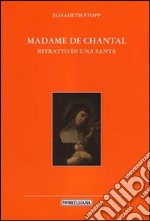 Madame de Chantal. Ritratto di una santa