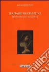 Madame de Chantal. Ritratto di una santa libro