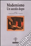 Modernismo. Un secolo dopo libro