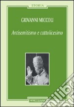 Antisemitismo e cattolicesimo libro