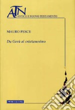 Da Gesù al cristianesimo libro