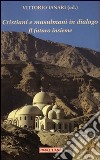 Cristiani e musulmani in dialogo libro di Ianari V. (cur.)