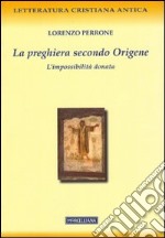 La preghiera secondo Origene libro