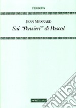 Sui «pensieri» di Pascal libro