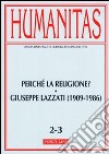 Humanitas (2011) vol. 2-3: Perché la religione? Giuseppe Lazzati (1909-1986) libro