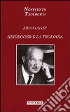 Heidegger e la teologia libro di Anelli Alberto