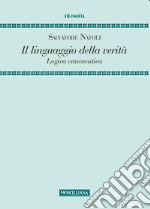 Il linguaggio della verità. Logica ermeneutica libro