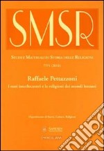 SMSR. Studi e materiali di storia delle religioni (2011). Vol. 77/1: Raffaele Pettazzoni e la storia delle religioni libro