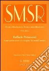 SMSR. Studi e materiali di storia delle religioni (2011). Vol. 77/1: Raffaele Pettazzoni e la storia delle religioni libro