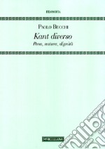 Kant diverso. Pena, natura, dignità libro