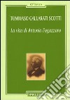 La vita di Antonio Fogazzaro libro