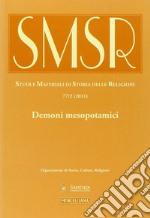 SMSR. Studi e materiali di storia delle religioni (2011). Ediz. multilingue. Vol. 77/2: Demoni mesopotamici libro