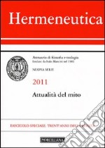 Hermeneutica. Annuario di filosofia e teologia (2011). Attualità del mito libro