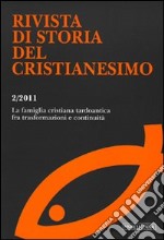 Rivista di storia del cristianesimo (2011). Ediz. multilingue. Vol. 2: La famiglia nel mondo antico libro