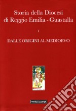 Storia della diocesi di Reggio Emilia-Guastalla. Con CD-ROM. Vol. 1/1: Dalle origini al Medioevo libro