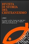 Rivista di storia del cristianesimo (2012). Vol. 1: Insegnare a credere. Costruzione degli Stati nazionali e insegnamento della religione nell'Europa contemporanea libro