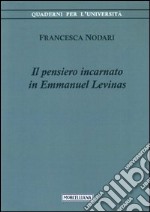 Il pensiero incarnato in Emmanuel Levinas libro