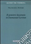 Il pensiero incarnato in Emmanuel Levinas libro