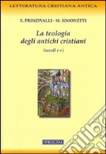 La teologia degli antichi cristiani (secoli I-V) libro