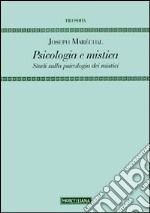 Psicologia e mistica. Studi sulla psicologia dei mistici libro