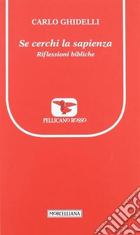 Se cerchi la sapienza. Riflessioni bibliche libro